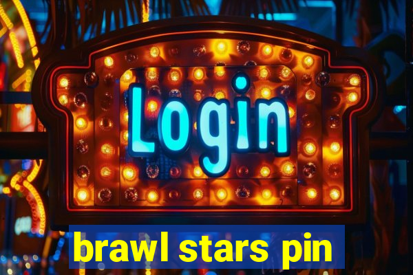 brawl stars pin